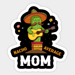 Nacho Average Mom Cinco De Mayo Nacho Sticker